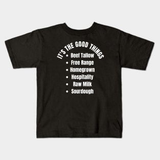 It's The Good Things Kids T-Shirt